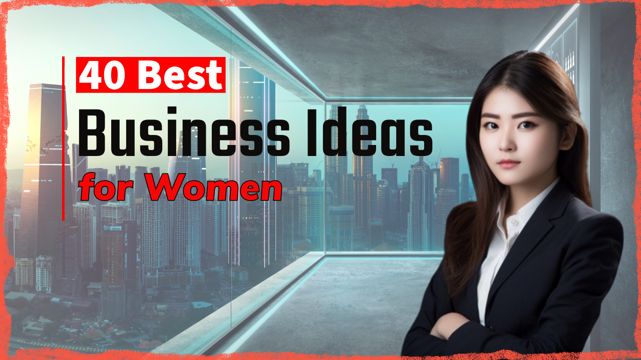 40 Best Small Business Ideas for Women